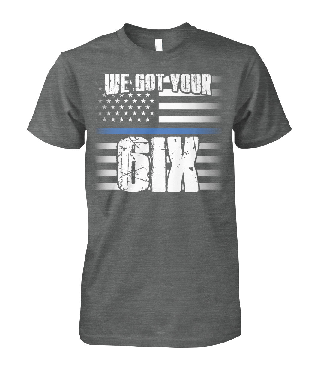 We Got Your Six Shirts and Hoodies