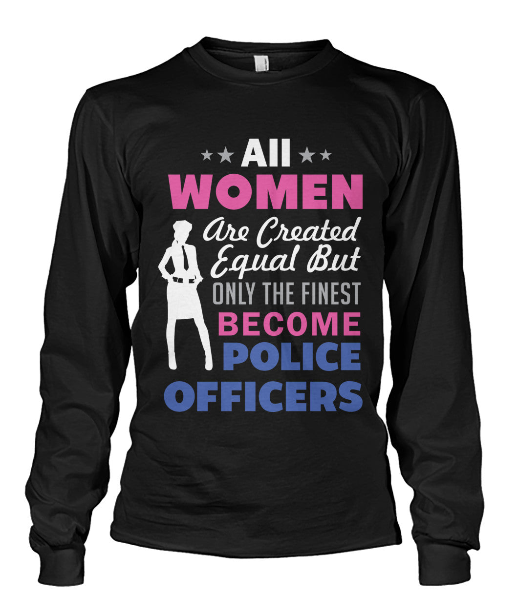Women Only The Finest Become Police Officers Shirt and Hoodies