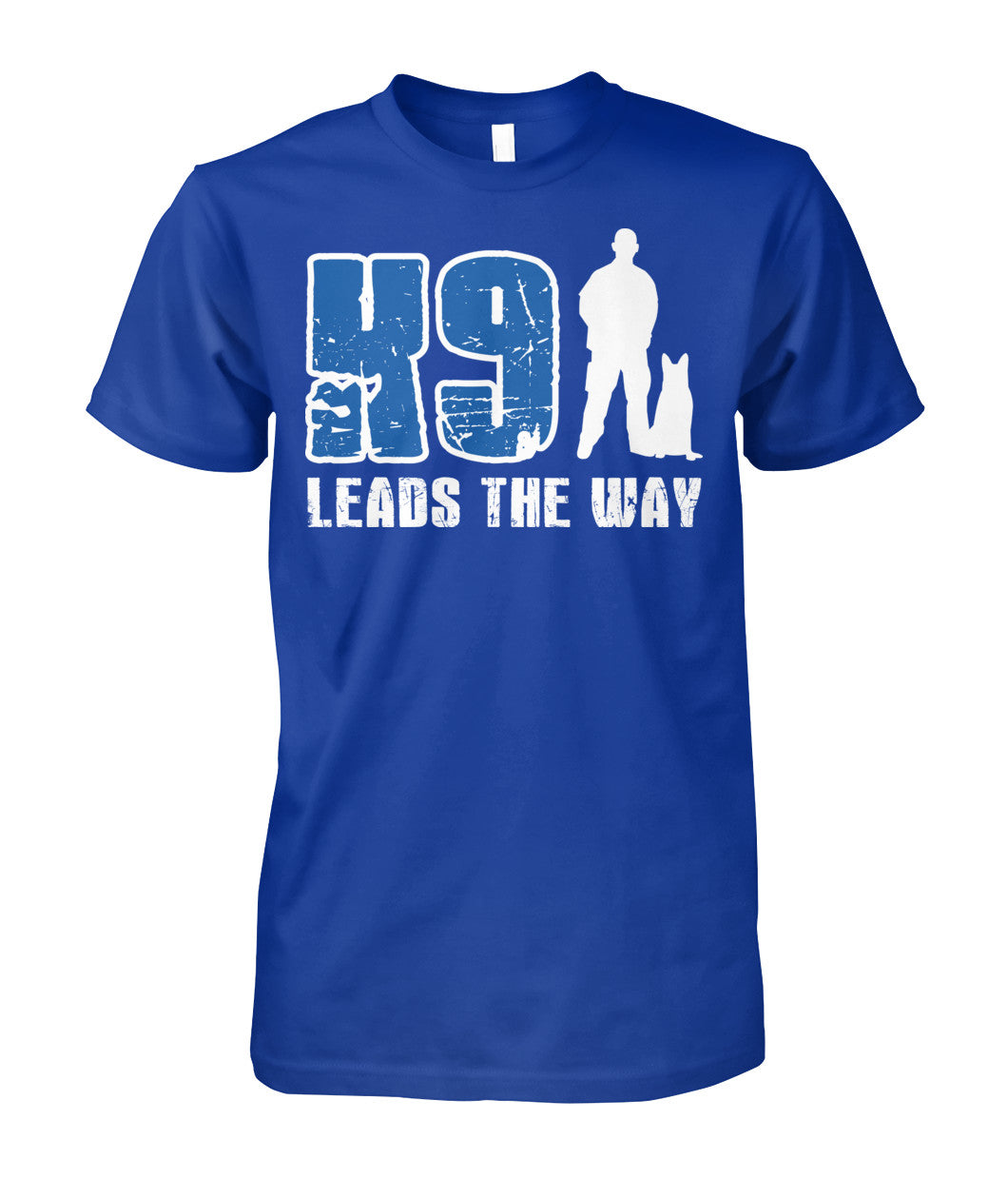 K9 Leads The Way Shirts and Hoodies