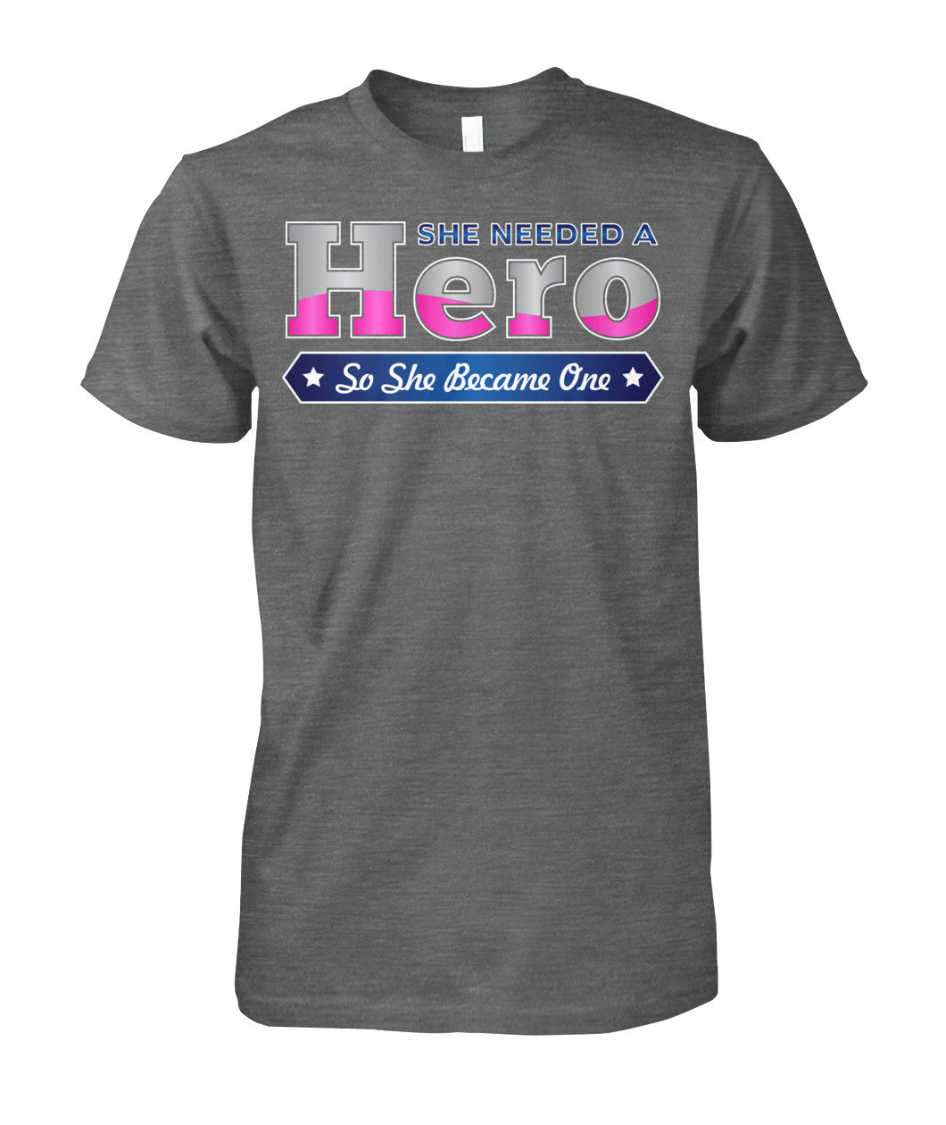She Needed a Hero So She Became One Shirts and Hoodies