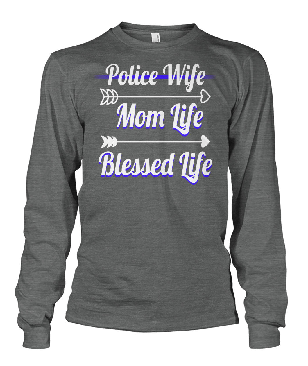 Police Life Mom Life Blessed Life Shirts and Hoodies