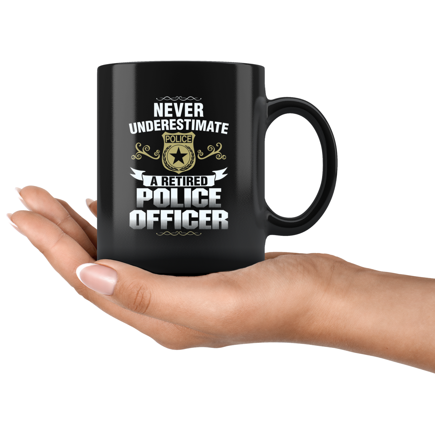 Never Underestimate a Retired Police Officer Mug