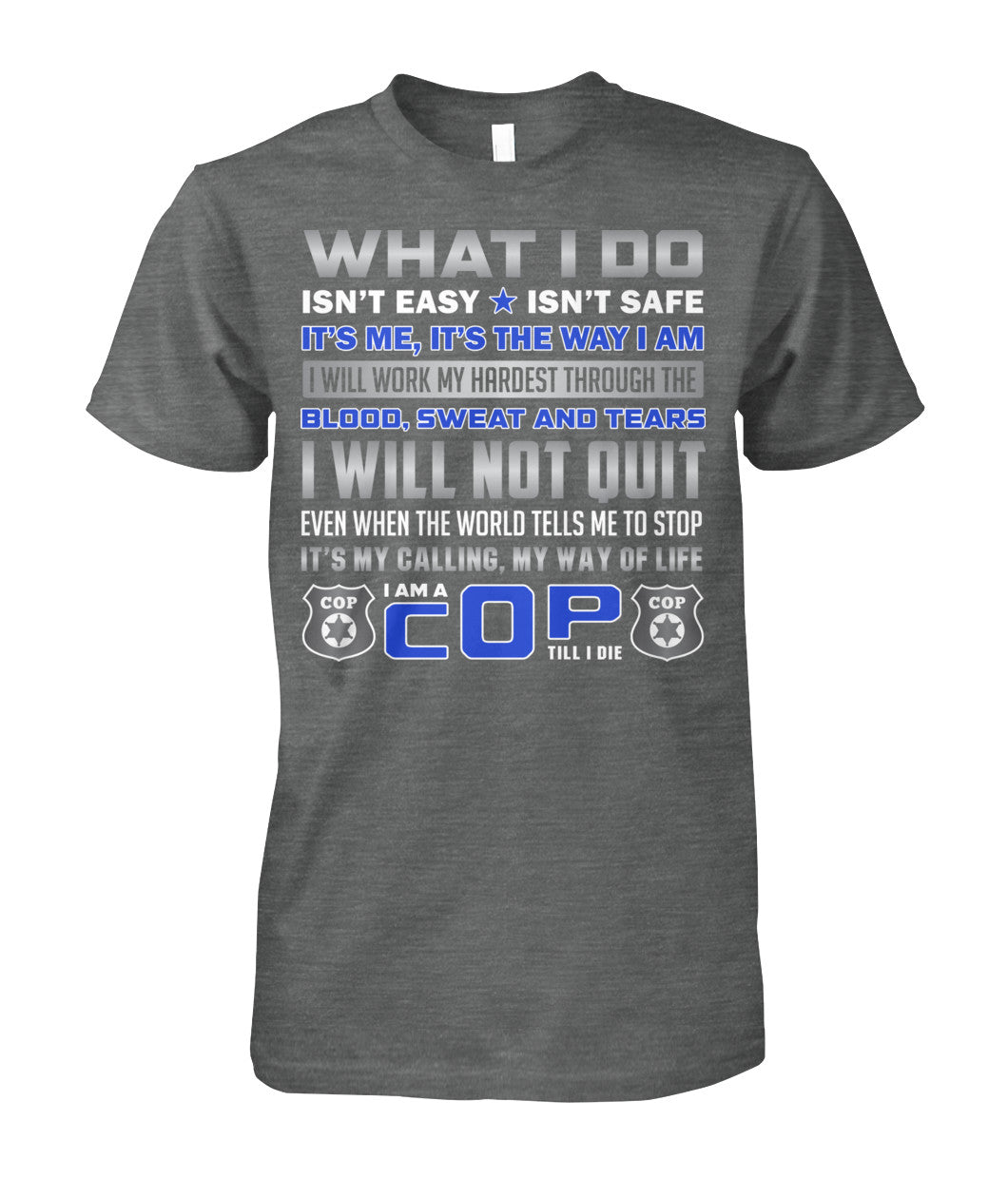 What I Do Isn't Easy Isn't Safe Shirts and Hoodies