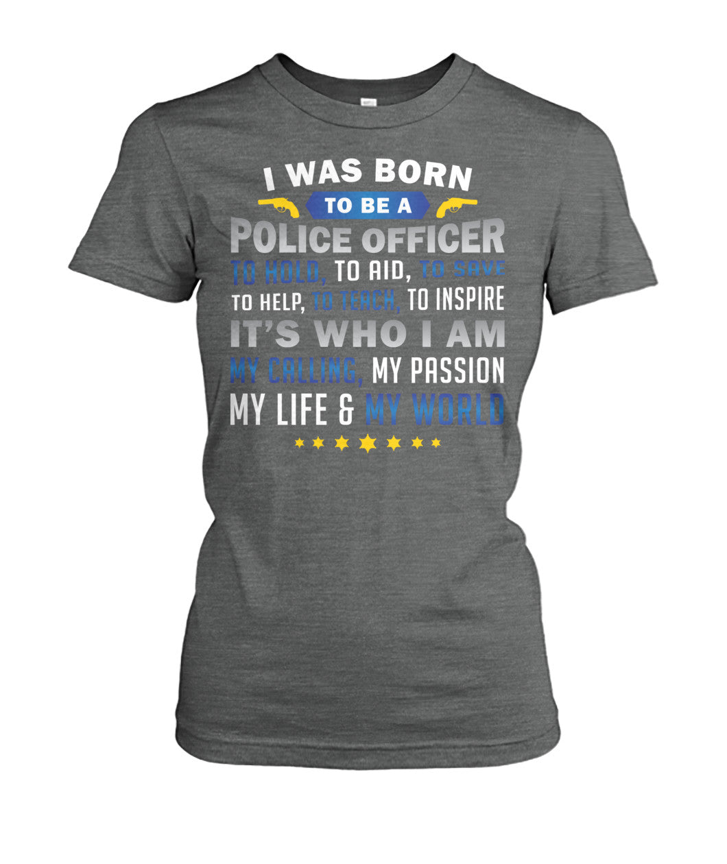 I Was Born To Be A Police Officer Shirts and Hoodies
