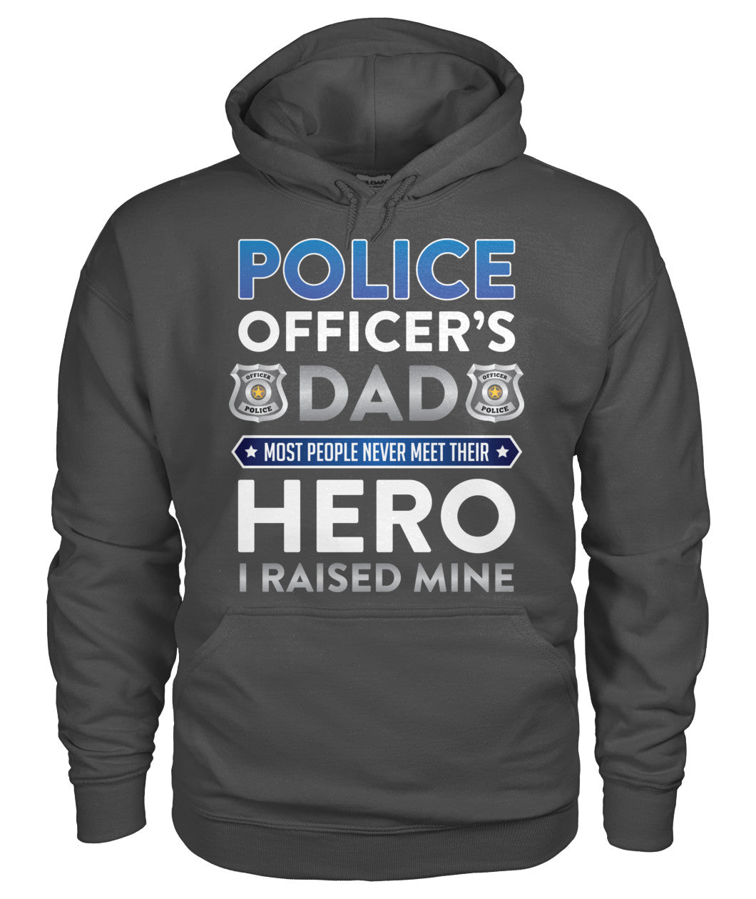 Police Officer's Dad I Raised My Hero Shirts and Hoodies