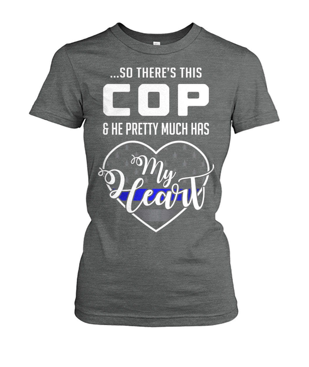 So There's This Cop And He Pretty Much Has My Heart Shirts and Hoodies