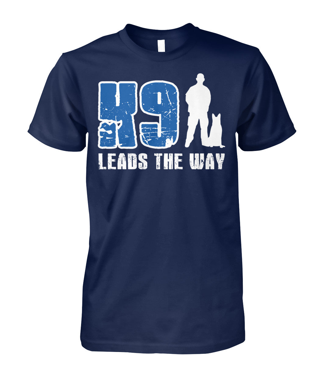 K9 Leads The Way Shirts and Hoodies