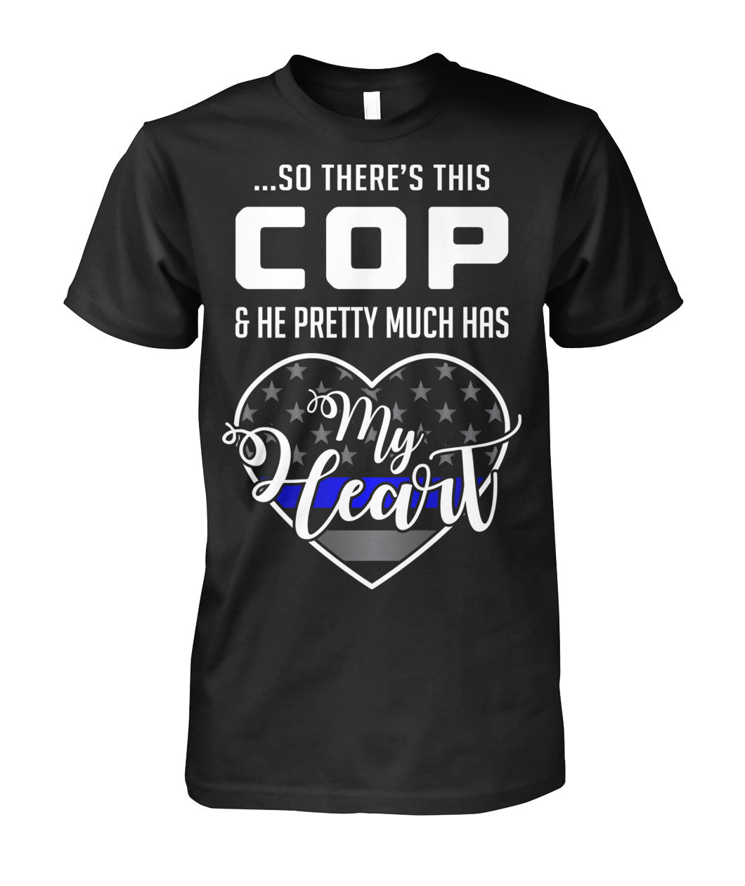 So There's This Cop And He Pretty Much Has My Heart Shirts and Hoodies