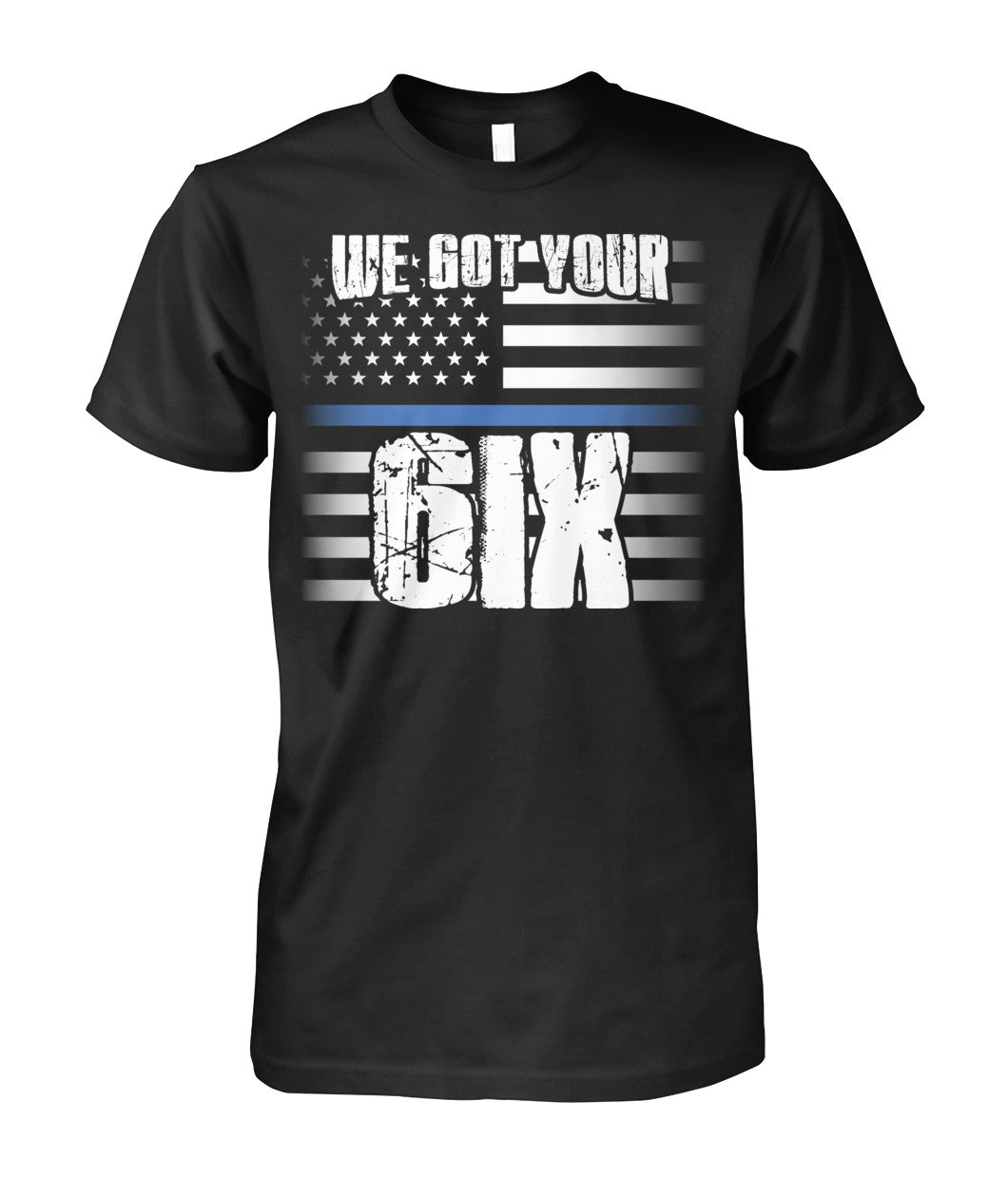We Got Your Six Shirts and Hoodies