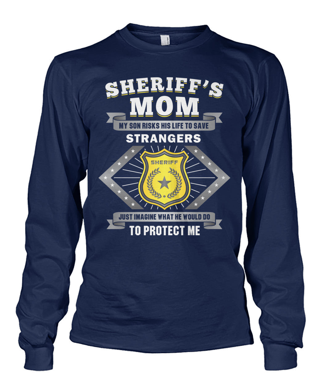 Sheriff's Mom My Son Risks His Life To Save Strangers Shirts and Hoodies