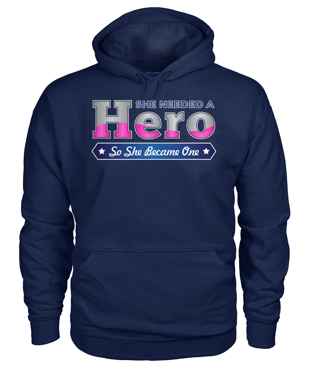 She Needed a Hero So She Became One Shirts and Hoodies