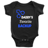 Daddy's Favorite Backup  Infant Baby Onesie Bodysuit