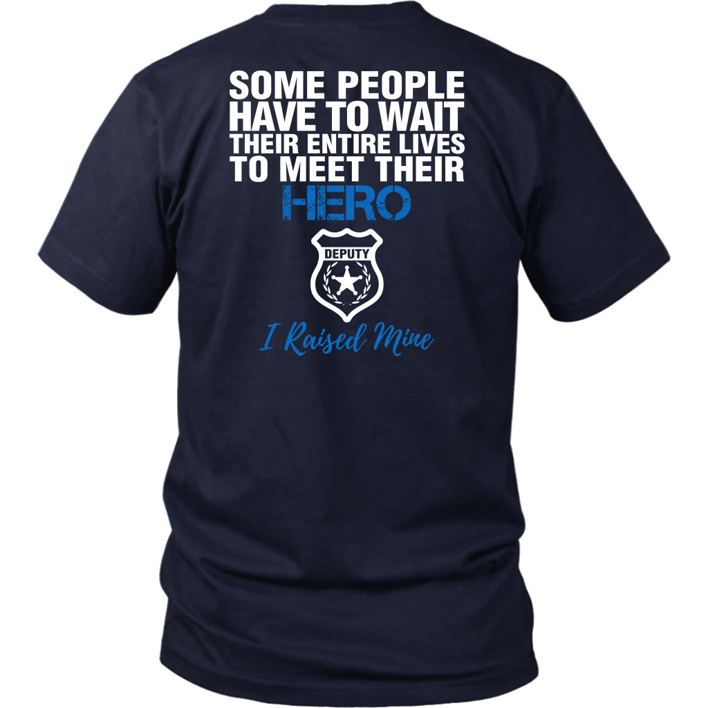 DEPUTY DAD - I RAISED MY HERO SHIRTS & HOODIES