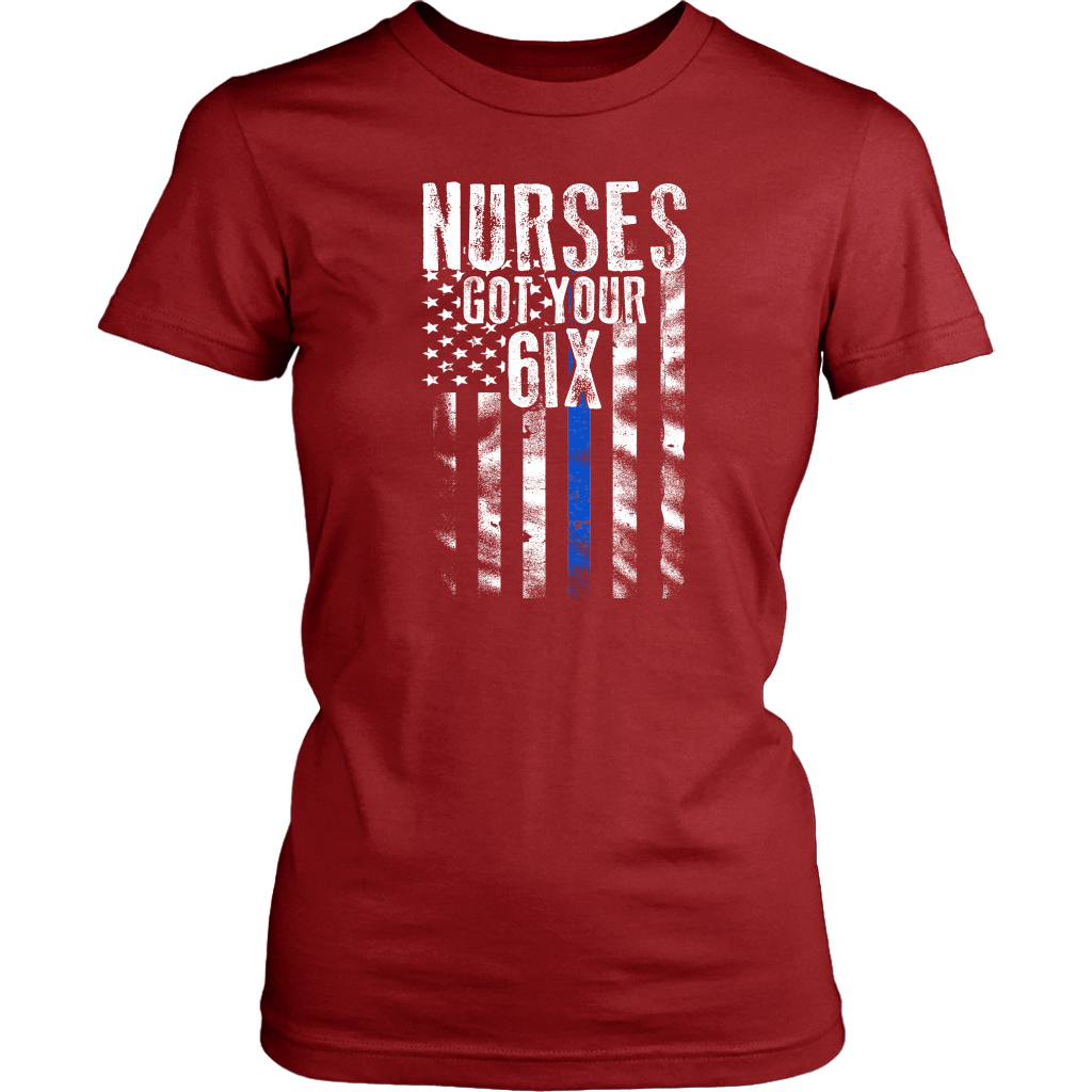 Nurses Got Your SIX Shirts and Hoodies