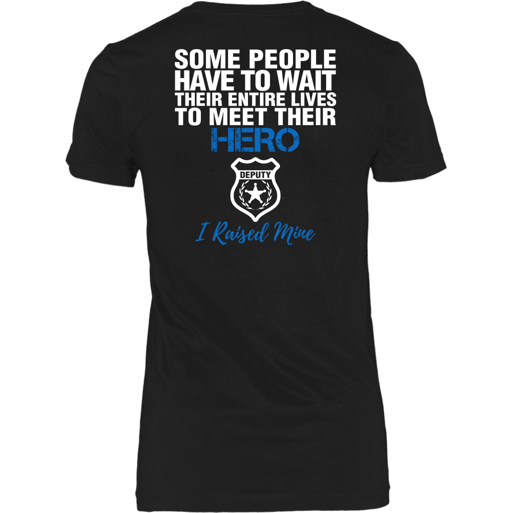DEPUTY MOM - I RAISED MY HERO SHIRTS & HOODIES