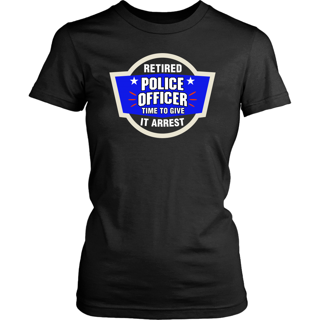 Time To Give It Arrest Shirts and Hoodies