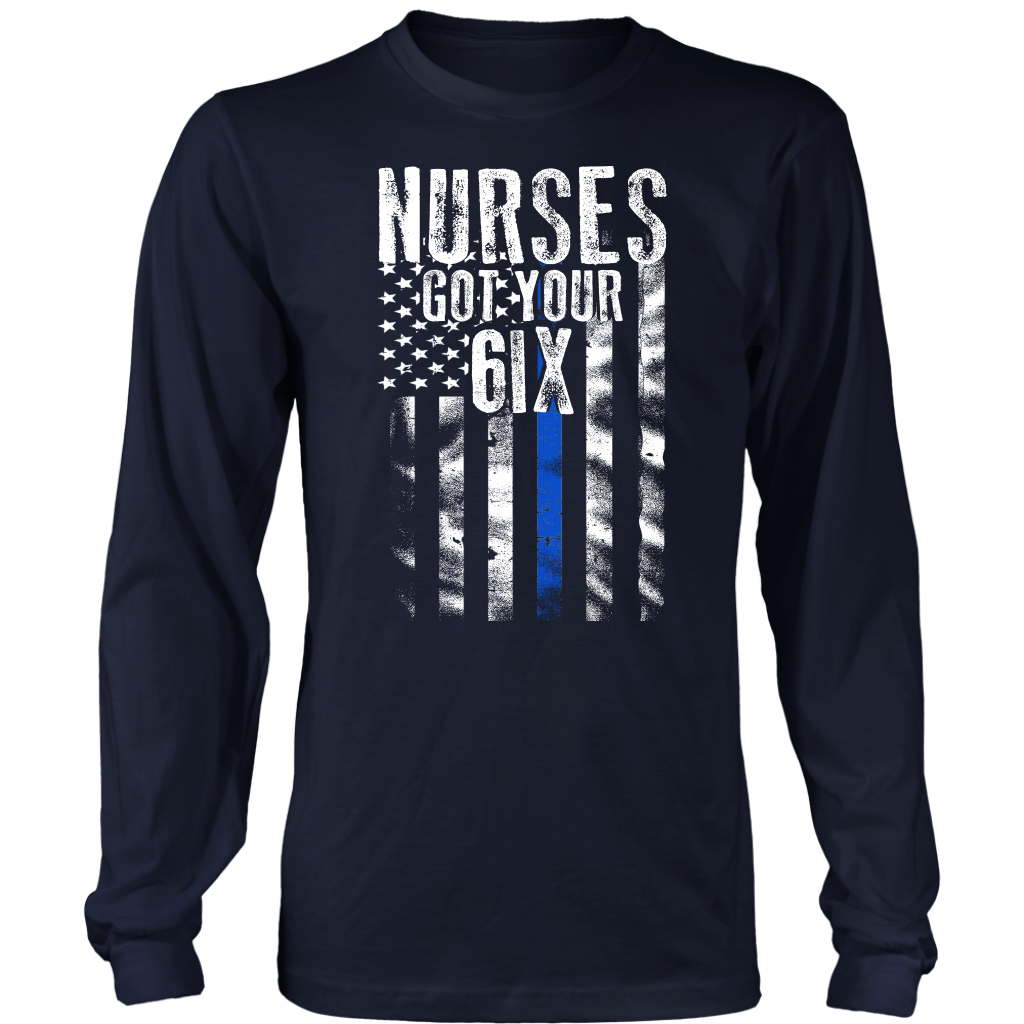 Nurses Got Your SIX Shirts and Hoodies