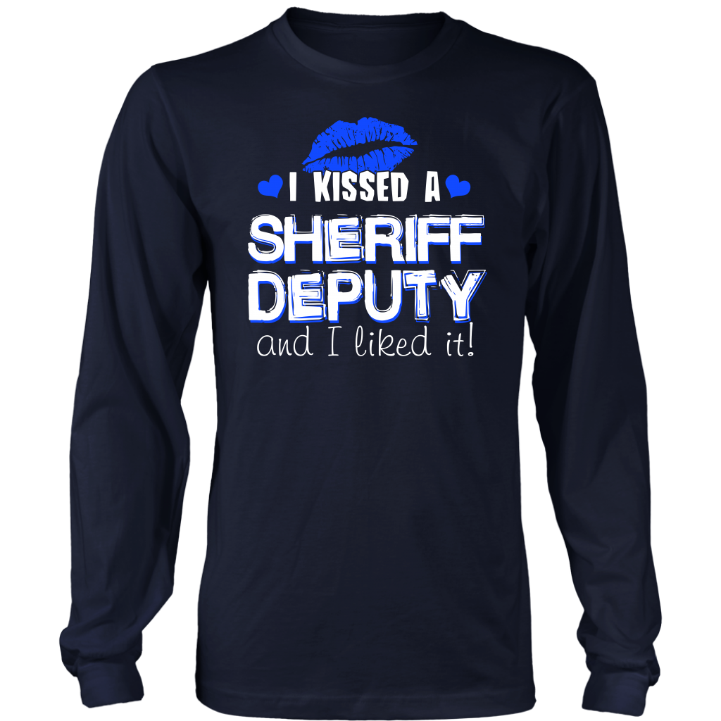 I Kissed Sheriff Deputy T-shirt and Hoodie
