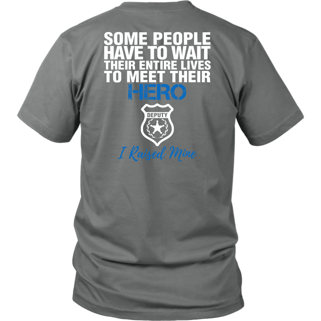 DEPUTY DAD - I RAISED MY HERO SHIRTS & HOODIES