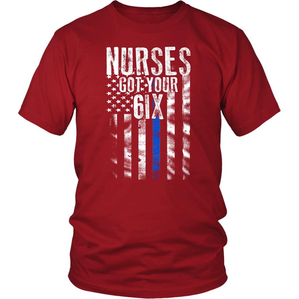 Nurses Got Your SIX Shirts and Hoodies