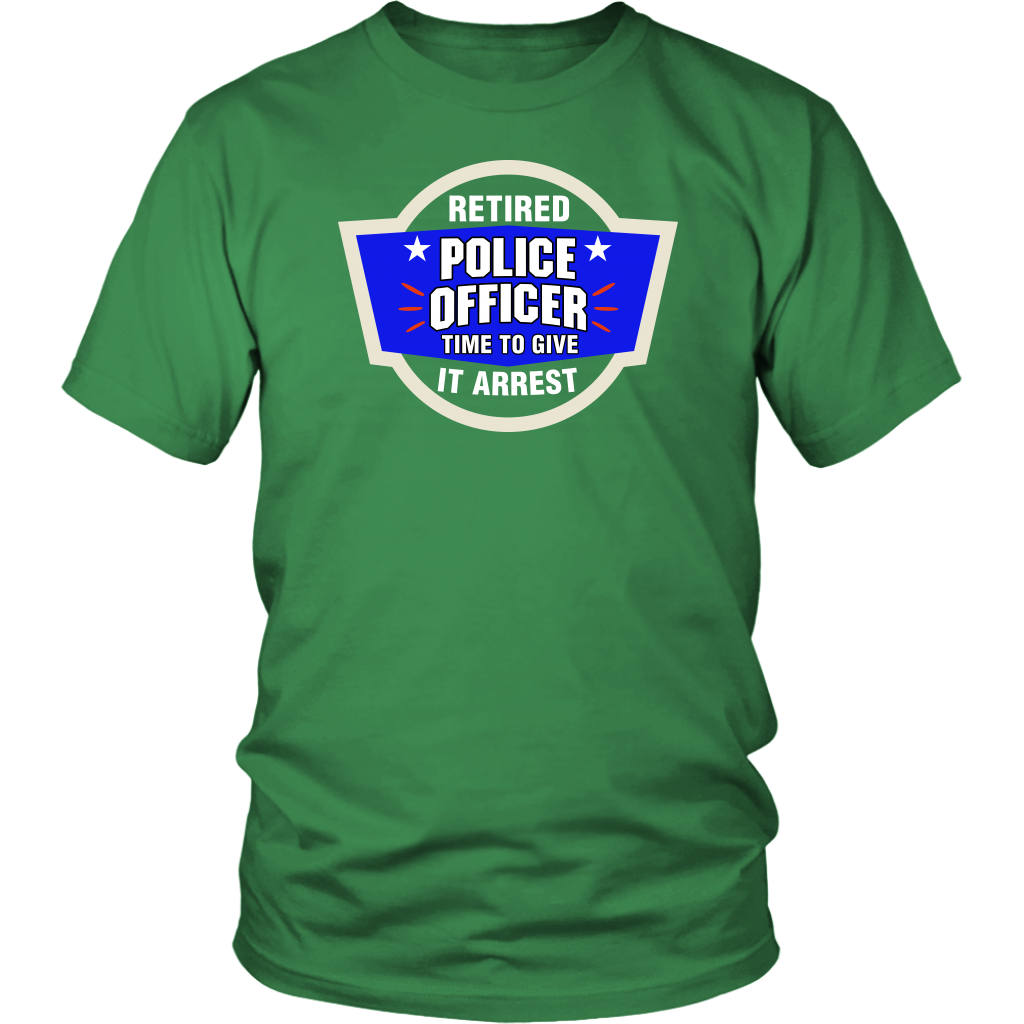 Time To Give It Arrest Shirts and Hoodies