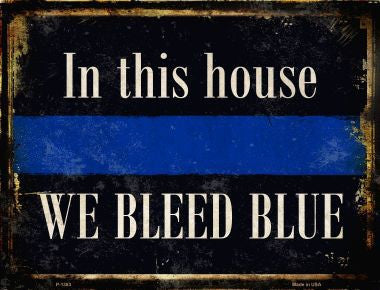 "In this house We Bleed Blue" - Novelty Metal Parking Sign