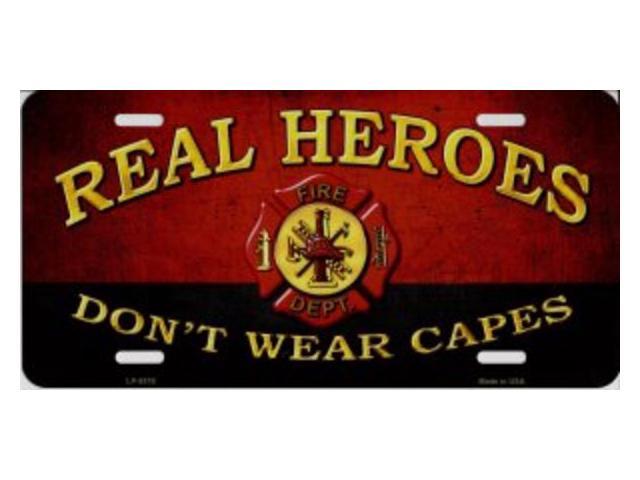 Fire Dept. "Real Heroes Don't Wear Capes" Metal License Plate