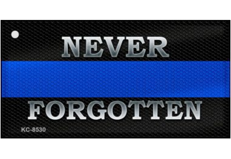 Thin Blue Line "Never Forgotten" Novelty Key Chain