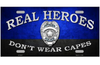 Real Heroes Don't Wear Capes - Novelty Metal License Plate