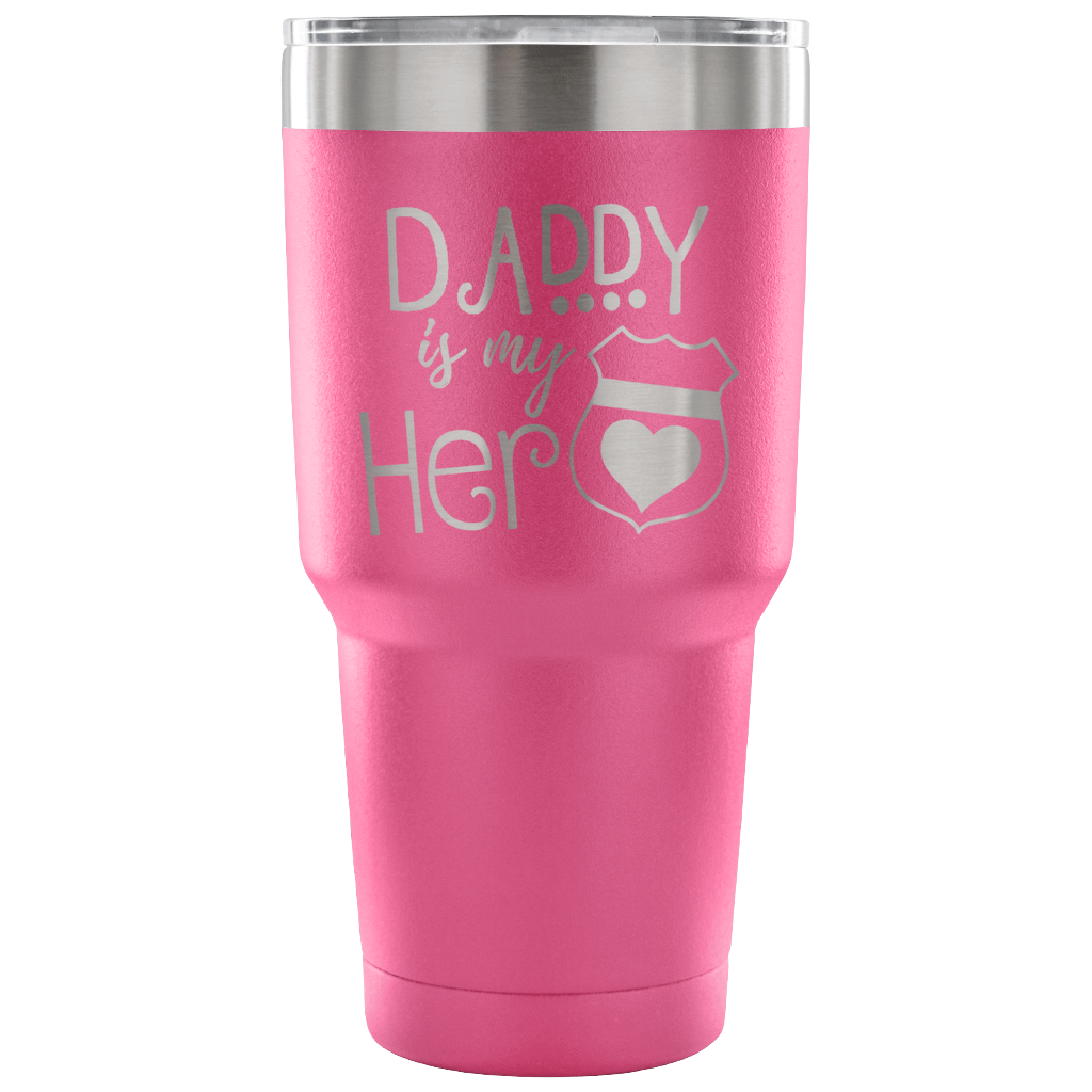 Daddy is my Hero 30 Ounce Vacuum Tumbler