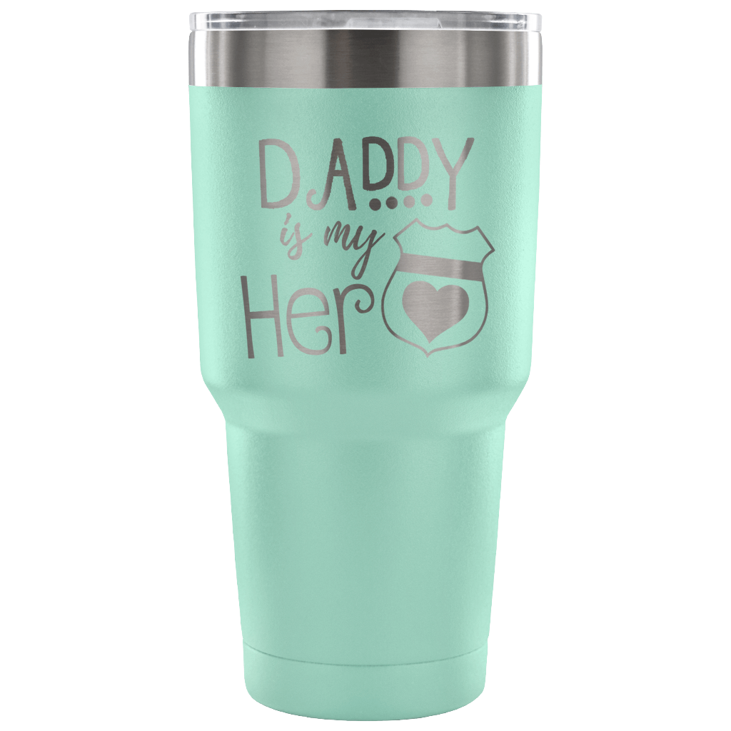Daddy is my Hero 30 Ounce Vacuum Tumbler