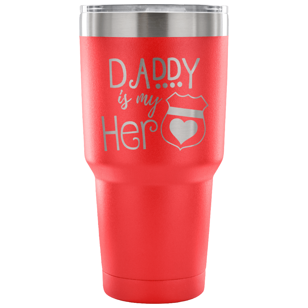 Daddy is my Hero 30 Ounce Vacuum Tumbler