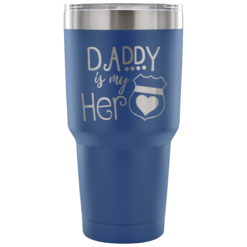 Daddy is my Hero 30 Ounce Vacuum Tumbler