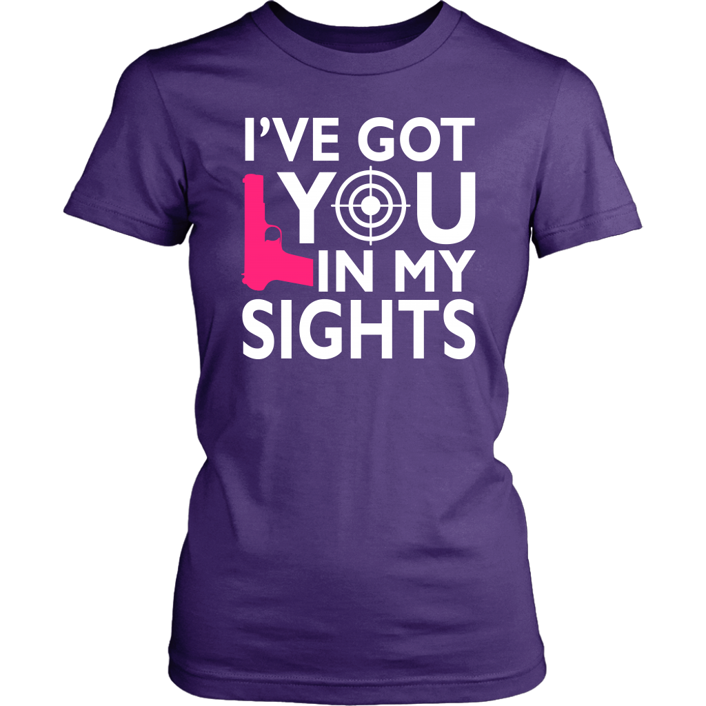 I've Got You In My Sights Shirts and Hoodies