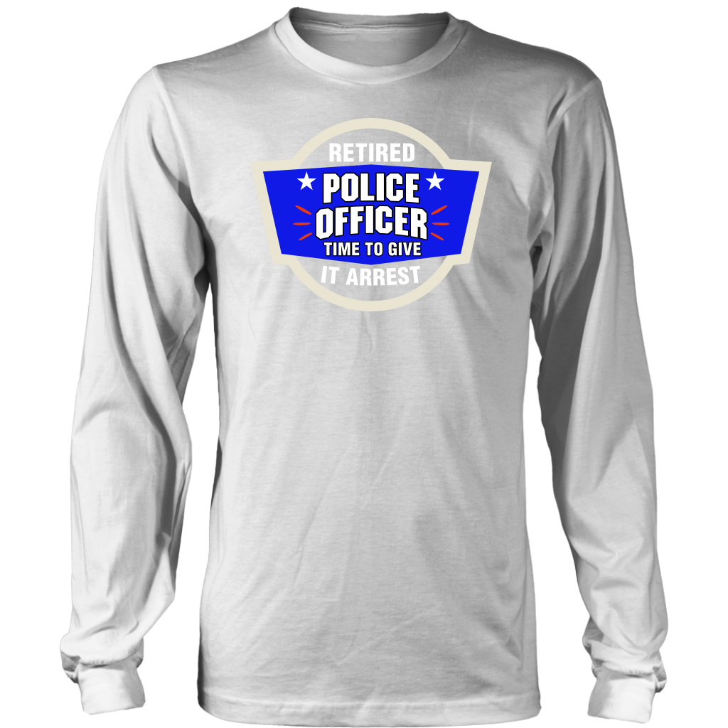 Time To Give It Arrest Shirts and Hoodies