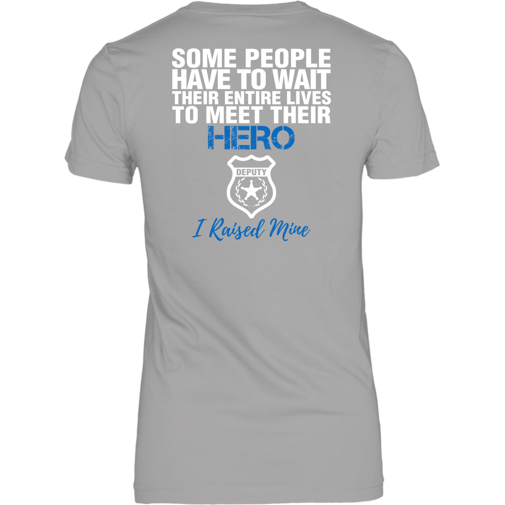 DEPUTY DAD - I RAISED MY HERO SHIRTS & HOODIES