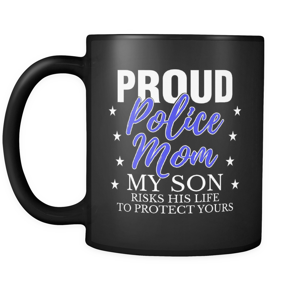 My Son Risks His Life - Police Mom - Mug