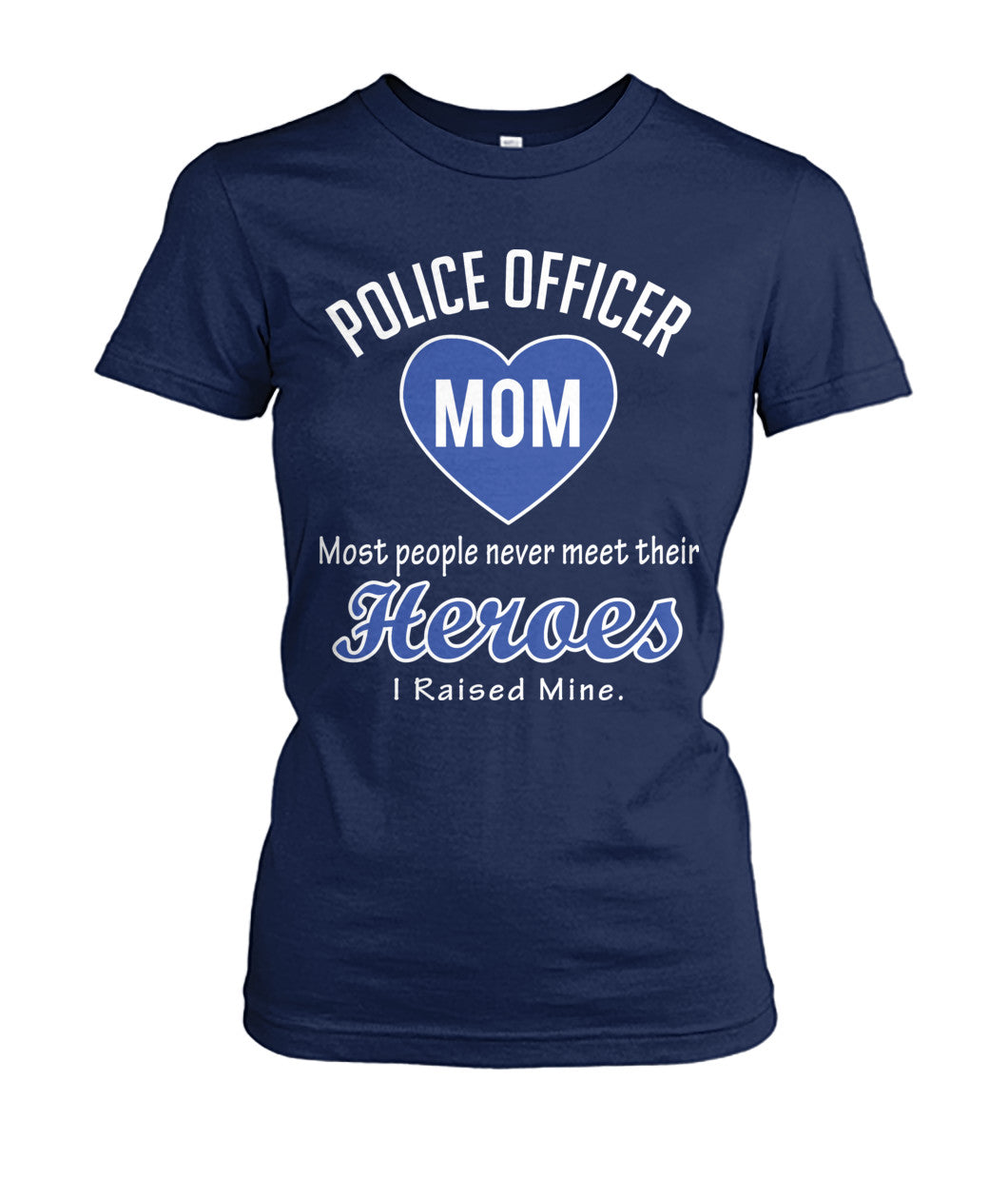 Police Officer Mom I Raised My Hero Shirts and Hoodies