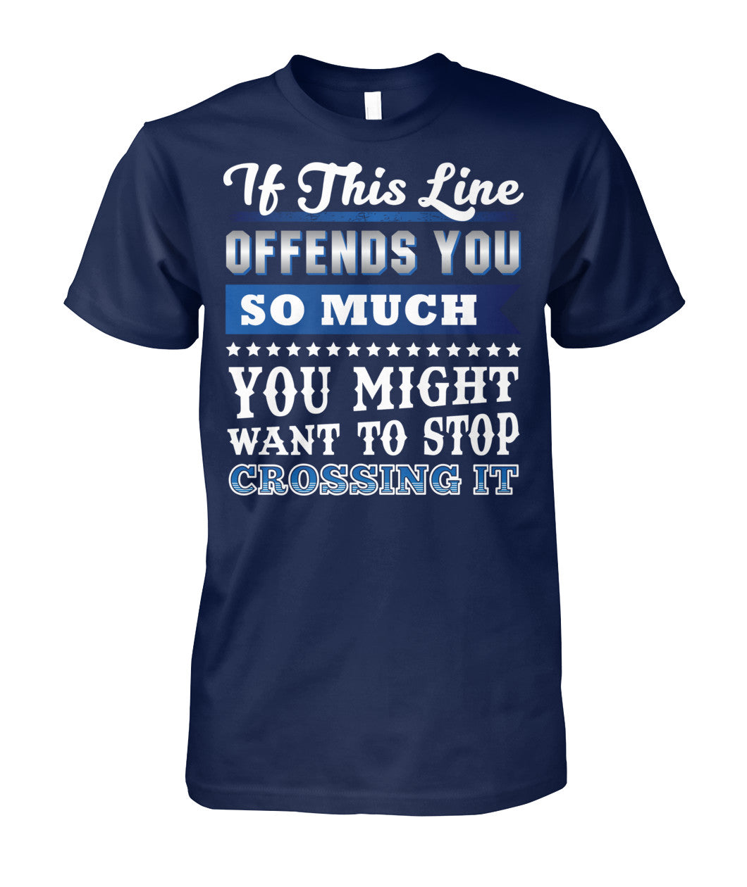 If This Line Offends You Shirts and Hoodies