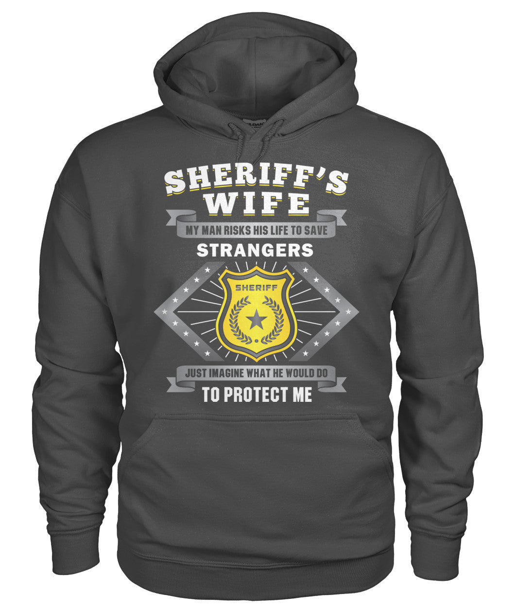 Sheriff's Wife My Man Risks His Life To Save Strangers Shirts and Hoodies