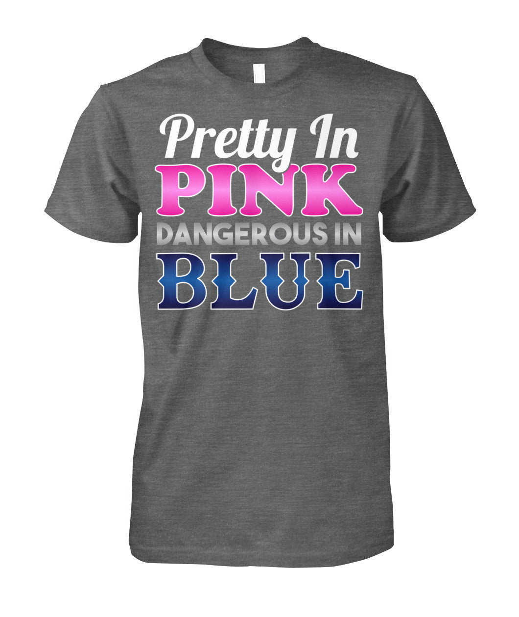 Pretty In Pink Dangerous In Blue Shirts and Hoodies