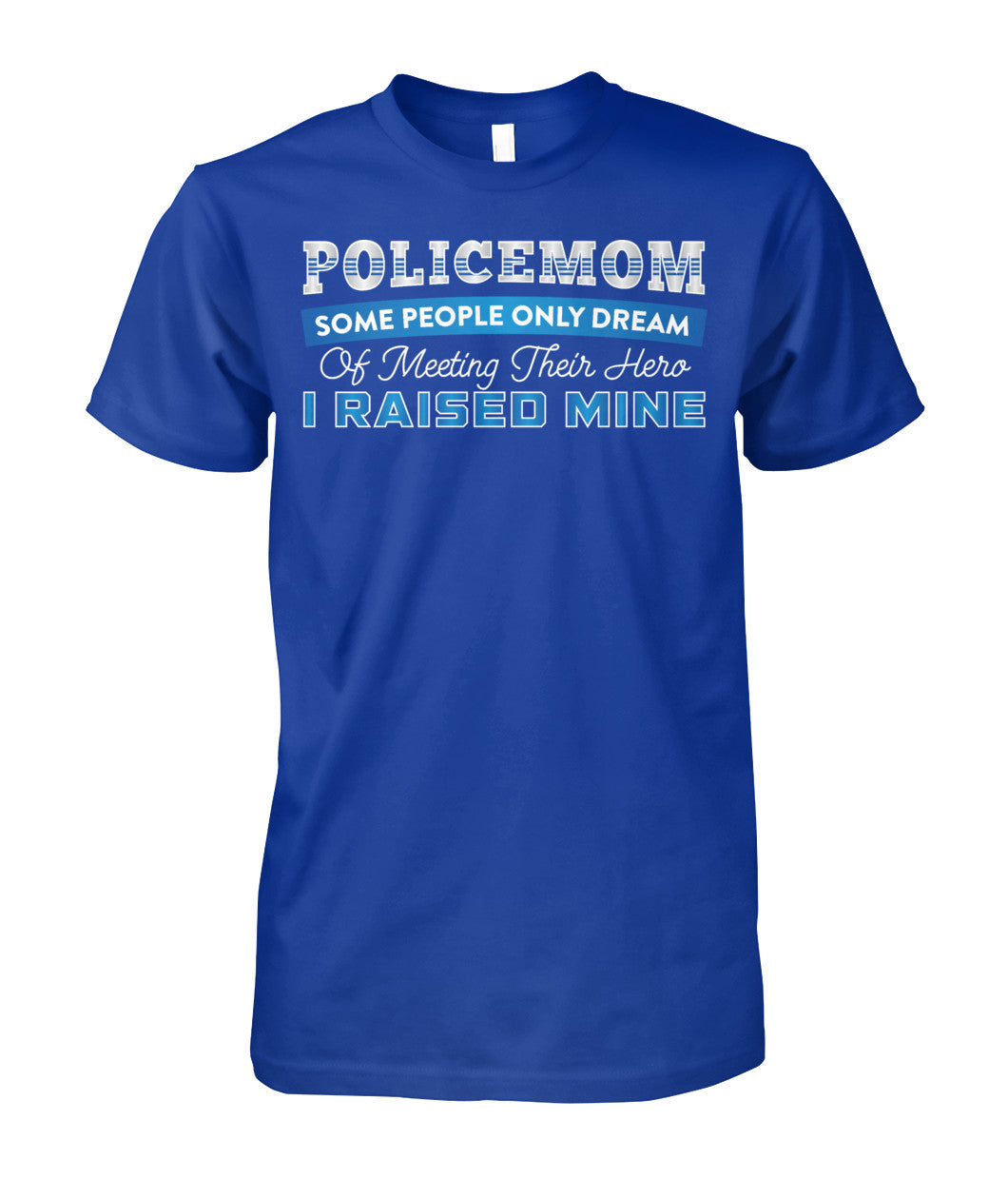 Police Mom I Raised My Hero Shirts and Hoodies