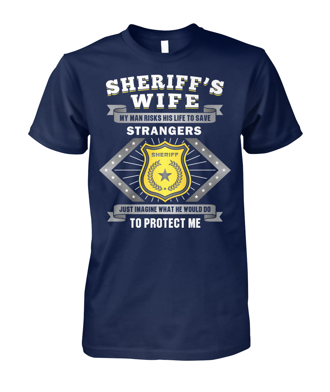 Sheriff's Wife My Man Risks His Life To Save Strangers Shirts and Hoodies