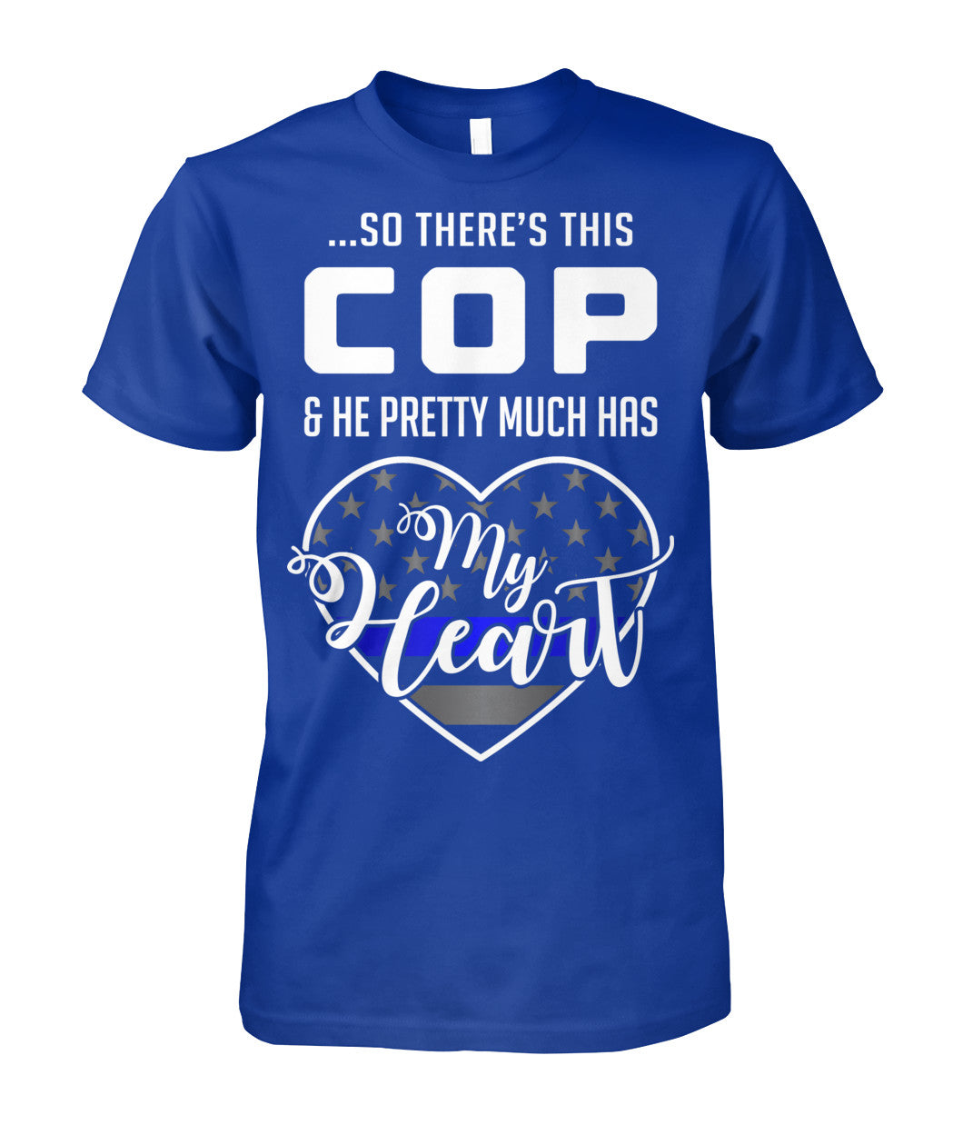 So There's This Cop And He Pretty Much Has My Heart Shirts and Hoodies