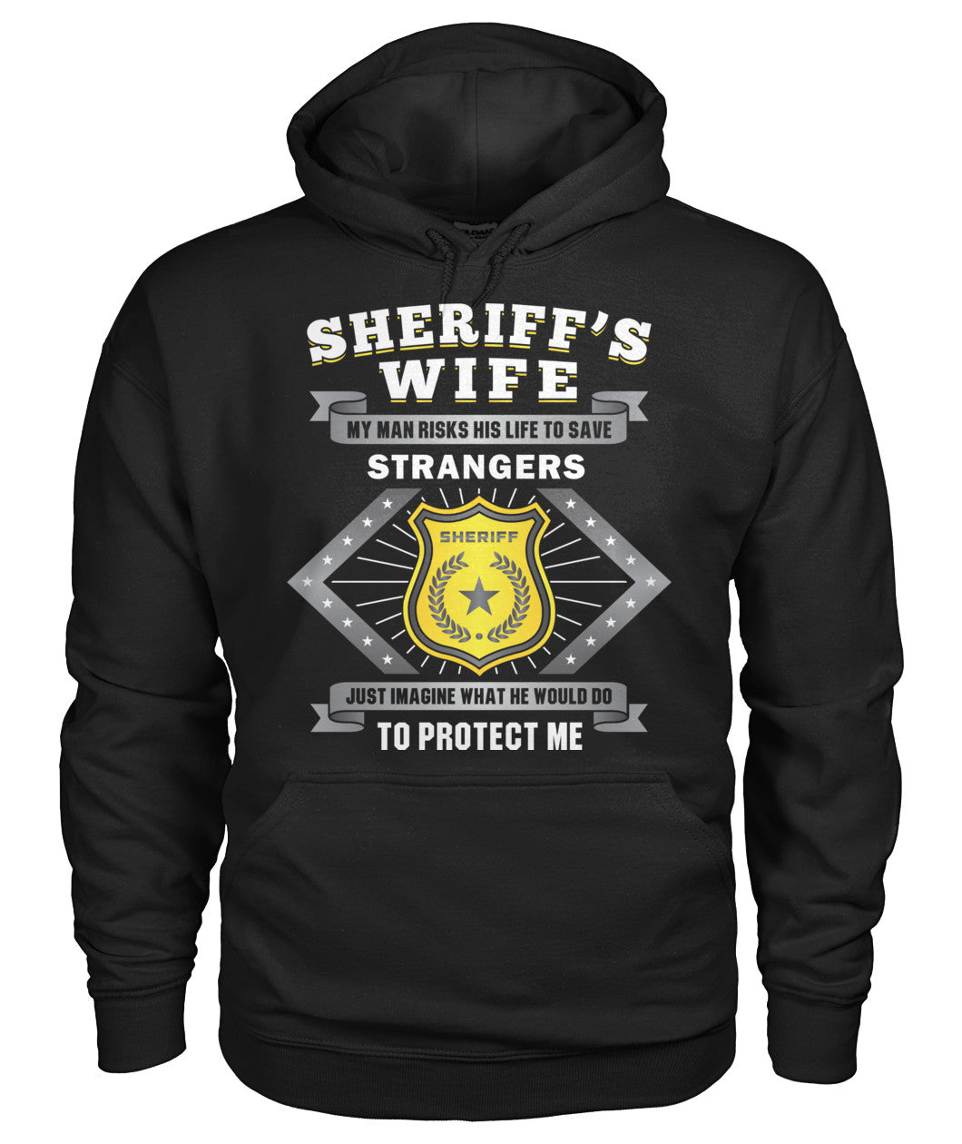 Sheriff's Wife My Man Risks His Life To Save Strangers Shirts and Hoodies