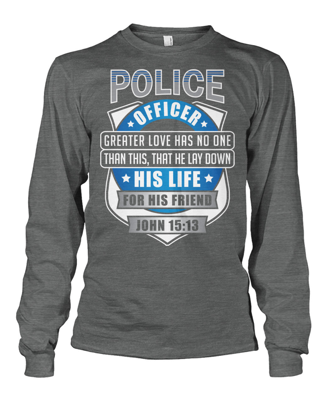 Police Officer Greater Love Has No One Than This Shirts and Hoodies