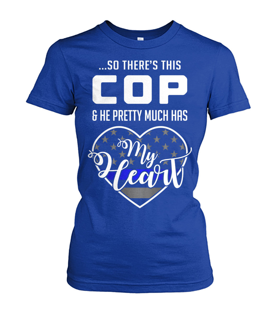 So There's This Cop And He Pretty Much Has My Heart Shirts and Hoodies
