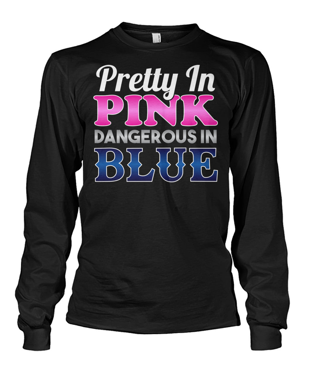 Pretty In Pink Dangerous In Blue Shirts and Hoodies