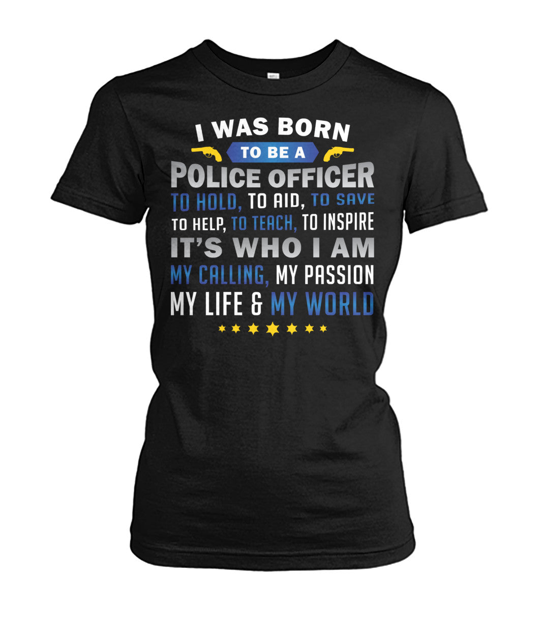 I Was Born To Be A Police Officer Shirts and Hoodies