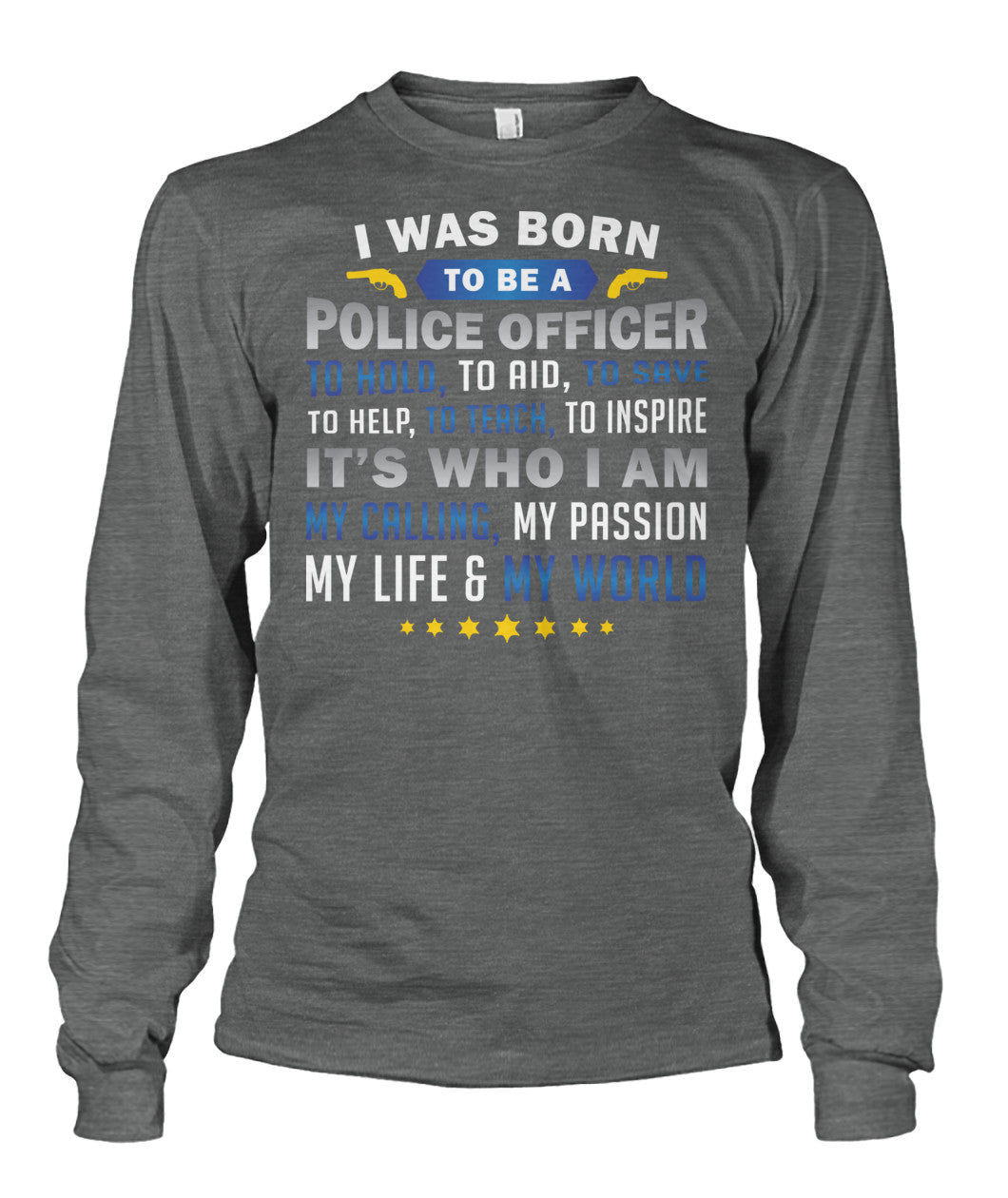 I Was Born To Be A Police Officer Shirts and Hoodies